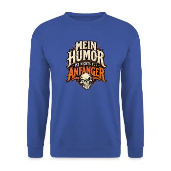 Mein Humor ist nichts für Anfänger - Unisex Pullover - Royalblau - Vorne - Alina (178cm) & Michal (187cm)