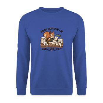 Niemand weiß, was ich tue, bis ich es tu - Unisex Pullover - Royalblau - Vorne - Alina (178cm) & Michal (187cm)