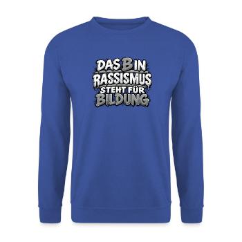 Rassismus ist keine Bildung - Unisex Pullover - Royalblau - Vorne - Alina (178cm) & Michal (187cm)