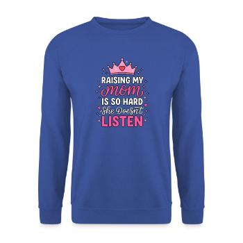 Raising My Mom Is So Hard Tochter Humor - Unisex Pullover - Royalblau - Vorne - Alina (178cm) & Michal (187cm)