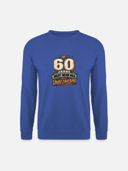 60 Jahre – Nicht mehr neu aber unbezahlbar - Unisex Pullover - Royalblau