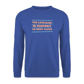 History Has So Many Dates Geschichte Wortspiel - Unisex Pullover - Royalblau - Vorne - Alina (178cm) & Michal (187cm)