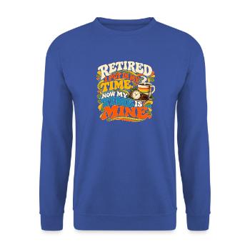 Im Ruhestand habe ich meine Zeit investiert Jetzt gehört meine Zeit - Unisex Pullover - Royalblau - Vorne - Alina (178cm) & Michal (187cm)