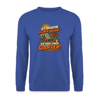 Gartenurlaub – Ich habe einen Garten - Unisex Pullover - Royalblau - Vorne - Alina (178cm) & Michal (187cm)