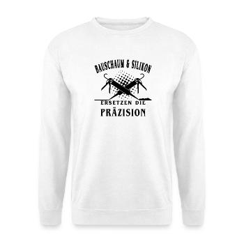 Bauschaum und Silikon ersetzt die Präzision - Unisex Pullover - Weiß - Vorne - Alina (178cm) & Michal (187cm)