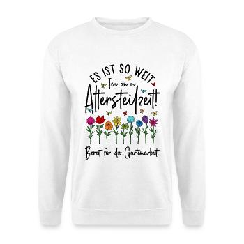 Altersteilzeit - Bereit für die Gartenarbeit  - Unisex Pullover - Weiß - Vorne