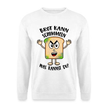 Brot kann schimmeln Was kannst Du Lustige Sprüche - Unisex Pullover - Weiß - Vorne - Alina (178cm) & Michal (187cm)