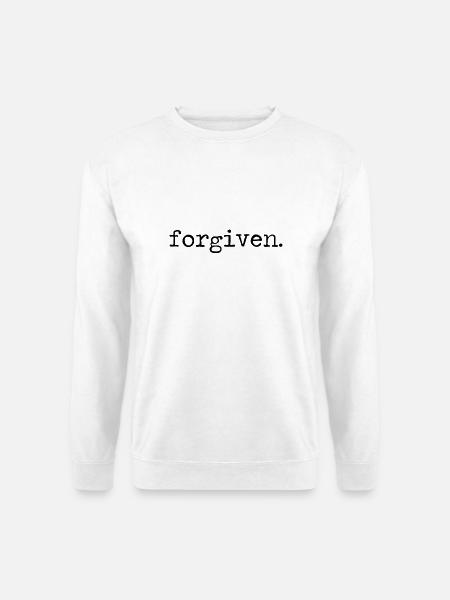 Forgiven Vergeben Vergessen Verzeihen Spruch - Unisex Pullover - Weiß