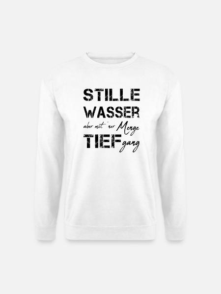 stille Wasser sind tief schwarz - Unisex Pullover - Weiß
