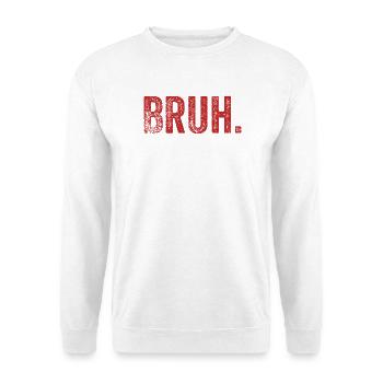 Bruh Funny Saying - Unisex Pullover - Weiß - Vorne - Alina (178cm) & Michal (187cm)