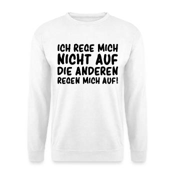 Ich rege mich nicht auf Die anderen regen mich auf - Unisex Pullover - Weiß - Vorne - Alina (178cm) & Michal (187cm)