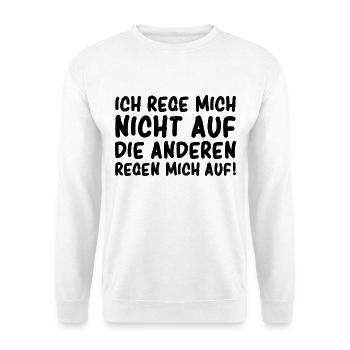 Ich rege mich nicht auf Die anderen regen mich auf - Unisex Pullover - Weiß - Vorne - Alina (178cm) & Michal (187cm)
