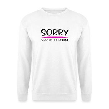 Sorry Sind Die Hormone Frauen Spruch - Unisex Pullover - Weiß - Vorne - Alina (178cm) & Michal (187cm)