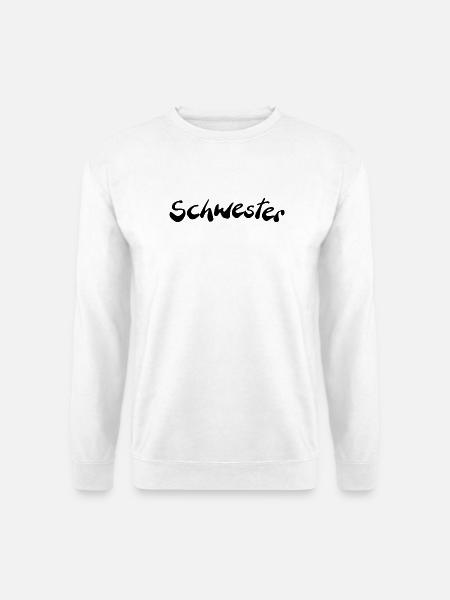 Schwester - Unisex Pullover - Weiß