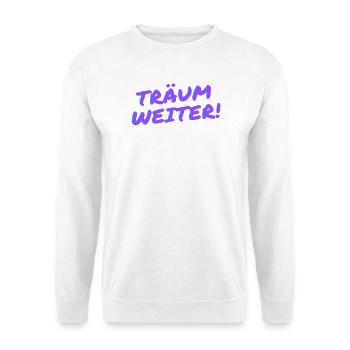 Träum weiter! - Unisex Pullover - Weiß - Vorne - Alina (178cm) & Michal (187cm)