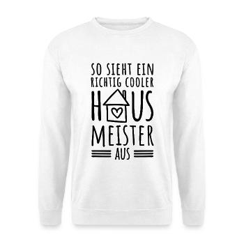 So sieht ein richtig cooler Hausmeister aus - Unisex Pullover - Weiß - Vorne