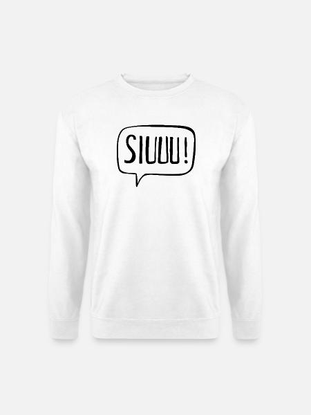 Siuuu! Jubel Siuuu siuuuu süüü suiii - Unisex Pullover - Weiß