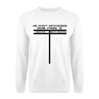 Ihr dürft entscheiden, heiraten oder nicht heirat - Unisex Pullover - Weiß - Vorne - Alina (178cm) & Michal (187cm)