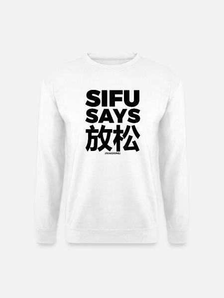 Sifu sagt Fang Song - Unisex Pullover - Weiß