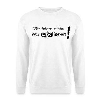 Wir feiern nicht wir eskalieren - Unisex Pullover - Weiß - Vorne - Alina (178cm) & Michal (187cm)