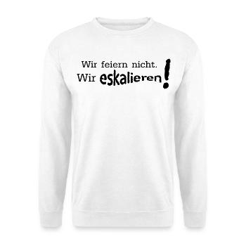 Wir feiern nicht wir eskalieren - Unisex Pullover - Weiß - Vorne - Alina (178cm) & Michal (187cm)