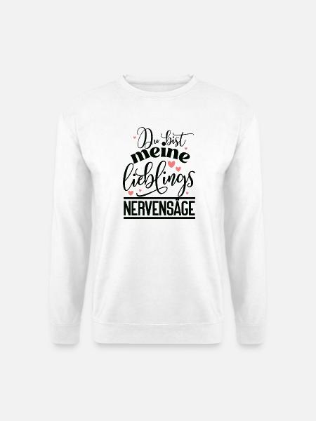 Du bist meine Lieblings Nervensäge Liebe Schatz - Unisex Pullover - Weiß