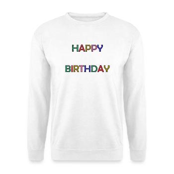 HAPPY BIRTHDAY. ANNIVERSARY. HAPPY BIRTHDAY - Unisex Sweatshirt - white - Front