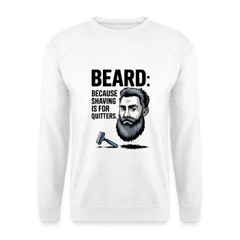 BARBE : Parce que le rasage, c’est pour ceux qui abandonnent - Sweat-shirt Unisexe - blanc - Devant