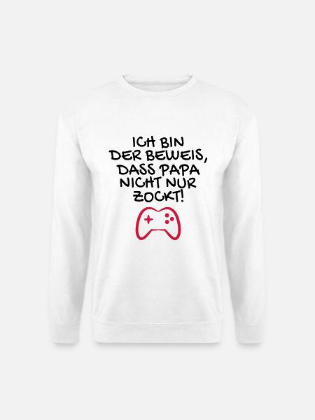 Ich bin der Beweis dass Papa nicht nur zockt - Unisex Pullover - Weiß