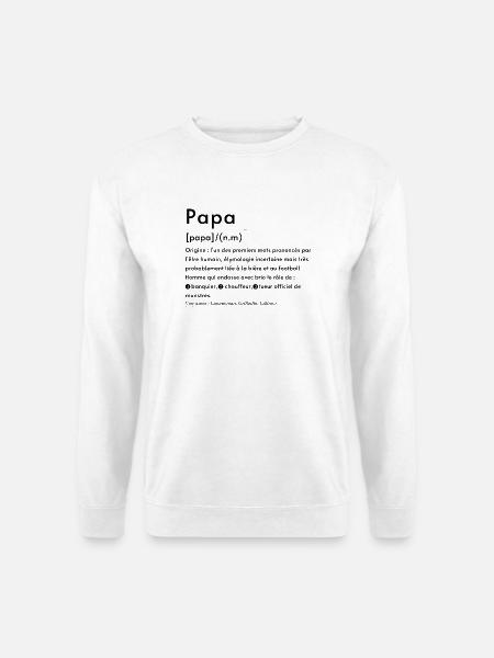 Papa définition - Sweat-shirt Unisexe - blanc