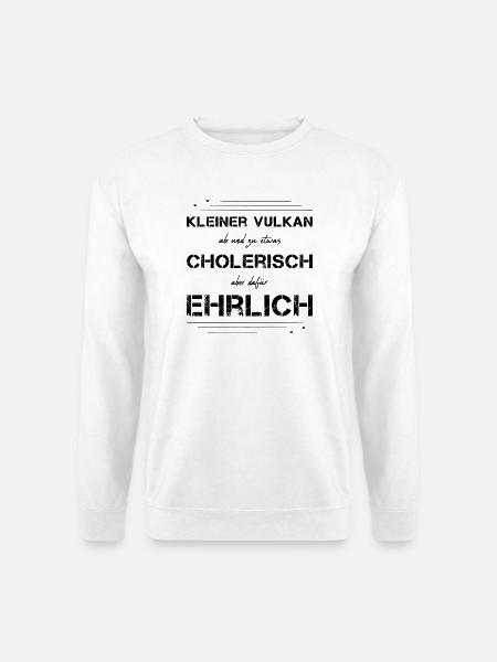 cholerisch ehrlich Choleriker - Unisex Pullover - Weiß