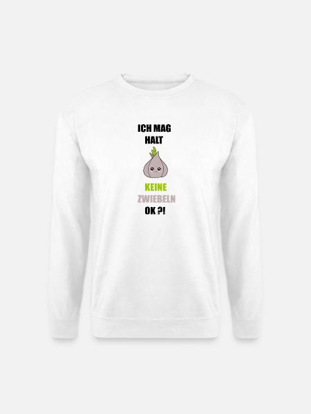 Ich mag keine Zwiebeln - Unisex Pullover - Weiß