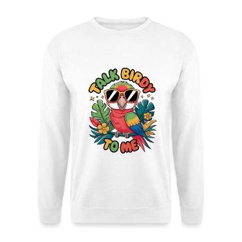 Talk Birdy To Me - Unisex Sweatshirt - white - Front