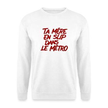 Provocation Métro: Mère en Slip - Sweat-shirt Unisexe - blanc - Devant