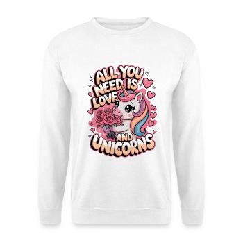 Alles, was du brauchst, ist Liebe und Einhörner - Unisex Pullover - Weiß - Vorne