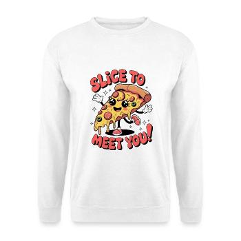 Slice To Meet You! - Unisex Sweatshirt - white - Front