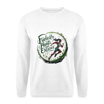 Fueled By Plants Not Excuses - Unisex Sweatshirt - white - Front