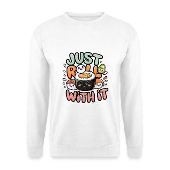 Just Roll With It - Unisex Sweatshirt - white - Front