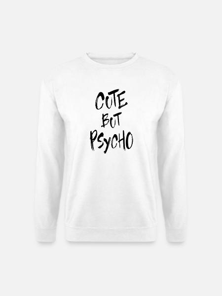Cute But Psycho - Unisex Pullover - Weiß