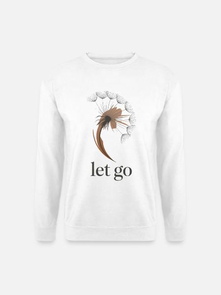 Pusteblume Löwenzahn Let Go Wunschdesign Spruch - Unisex Pullover - Weiß
