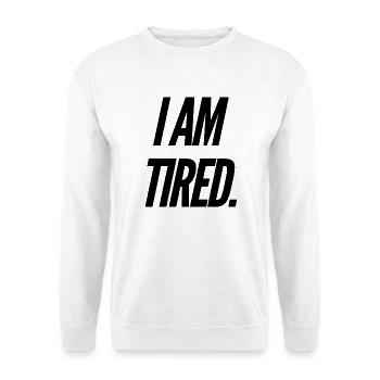 Ich bin müde - Unisex Pullover - Weiß - Vorne - Alina (178cm) & Michal (187cm)