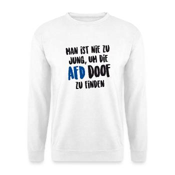 Man ist nie zu jung die AFD doof zu finden! - Unisex Pullover - Weiß - Vorne - Alina (178cm) & Michal (187cm)