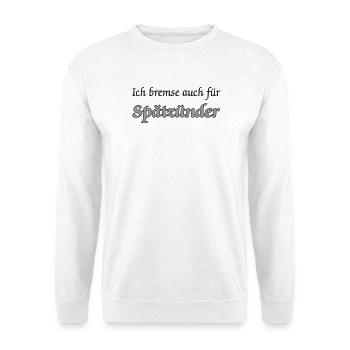 Ich bremse auch für Spätzünder - Unisex Pullover - Weiß - Vorne - Alina (178cm) & Michal (187cm)