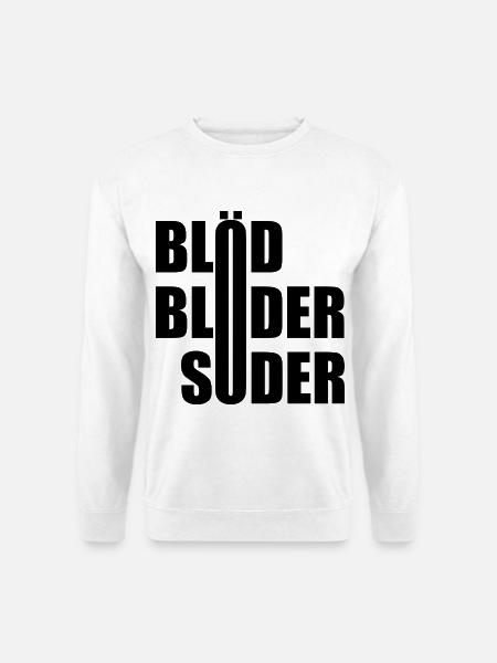 Blöd Blöder Söder - Unisex Pullover - Weiß