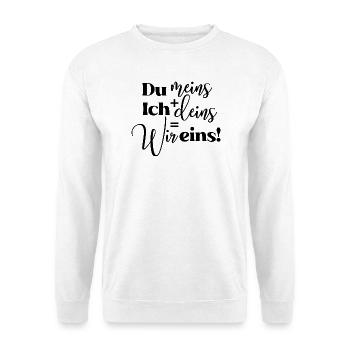 Du meins Ich deins Wir eins Motiv Liebe Liebling - Unisex Pullover - Weiß - Vorne - Alina (178cm) & Michal (187cm)