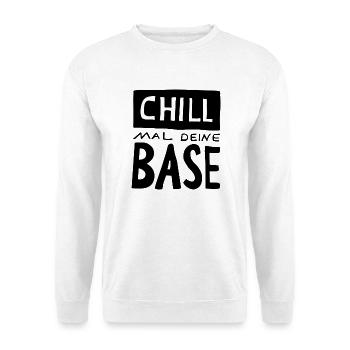 chill mal deine base - chille mal dein Leben - Unisex Pullover - Weiß - Vorne - Alina (178cm) & Michal (187cm)