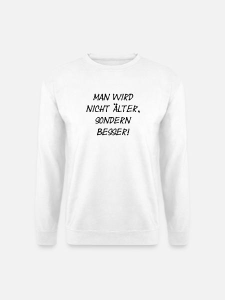 Man wird nicht älter... - Unisex Pullover - Weiß
