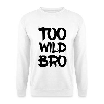 Too Wild Bro - Unisex Pullover - Weiß - Vorne - Alina (178cm) & Michal (187cm)