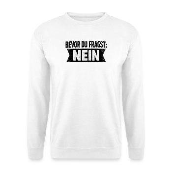 Bevor du fragst: NEIN - cooler Spruch - Unisex Pullover - Weiß - Vorne - Alina (178cm) & Michal (187cm)