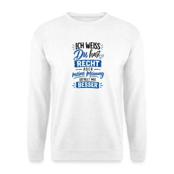 Ich weiss du hast Recht Aber meine Meinung gefällt - Unisex Pullover - Weiß - Vorne - Alina (178cm) & Michal (187cm)